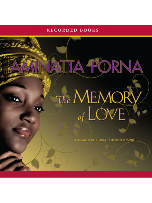 Title details for The Memory of Love by Aminatta Forna - Wait list